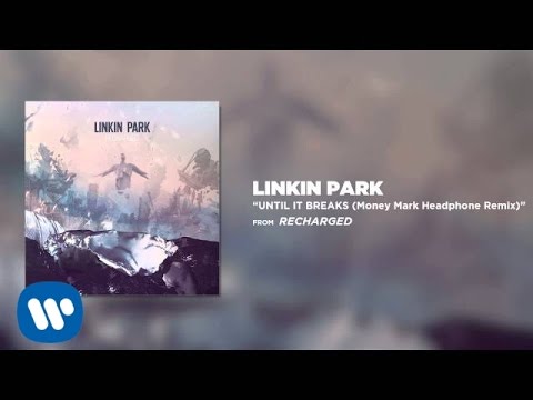 Until It Breaks (Money Mark Headphone Remix) - Linkin Park (Recharged) - UCZU9T1ceaOgwfLRq7OKFU4Q