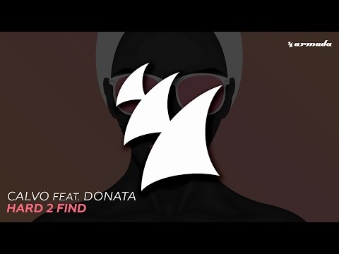 Calvo feat. Donata - Hard 2 Find - UCGZXYc32ri4D0gSLPf2pZXQ