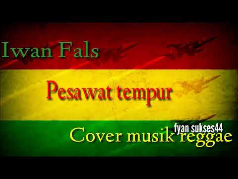 Iwan fals pesawat tempur cover musik reggae