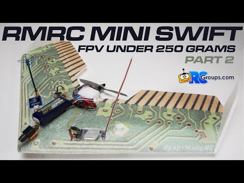 FPV Mini Swift - Performance Under Half a Pound - RCGroups Build Part 2 - UCJzsUtdVmUWXTErp9Z3kVsw