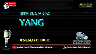 Yang - Rita Sugiarto | Karaoke Lirik