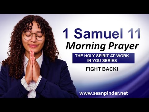 FIGHT BACK - The HOLY SPIRIT in the Life of KING SAUL - Morning Prayer