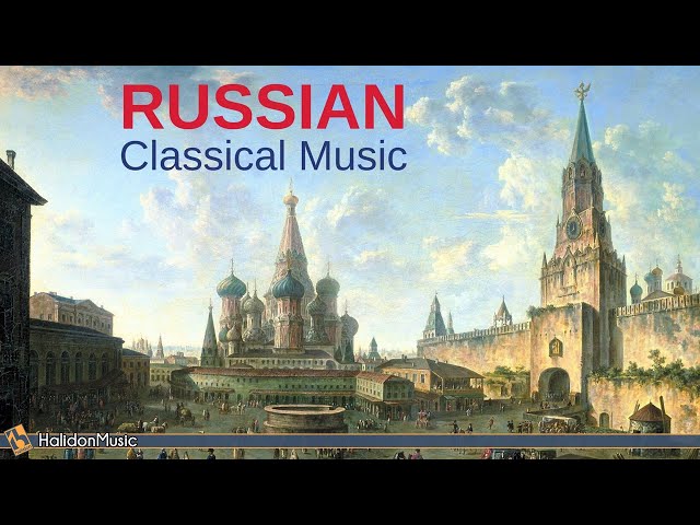 Discover the Beauty of Classical Russian Music