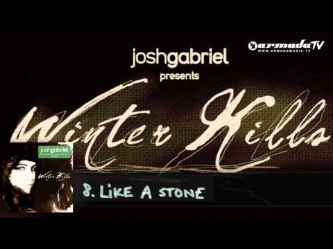 Josh Gabriel presents Winter Kills - Like A Stone - UCGZXYc32ri4D0gSLPf2pZXQ