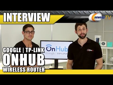 OnHub Wireless Router from Google and TP-LINK Interview - Newegg TV - UCJ1rSlahM7TYWGxEscL0g7Q