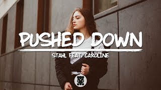 Stahl - Pushed Down (feat. Caroline) (Lyrics Video)