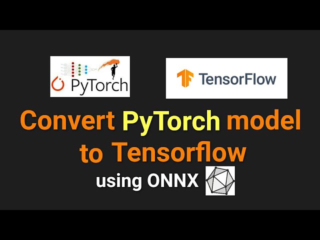 Onnx Model to Tensorflow – How to Convert