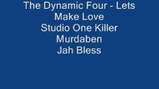 The Dynamic Four - Lets Make Love    Studio One Killer