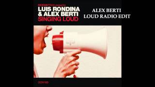 LUIS RONDINA & ALEX BERTI - Singing loud (alex berti loud radio edit)