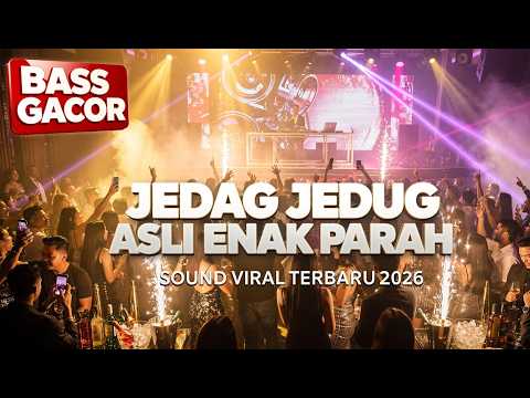 DJ JEDAG JEDUG PALING ENAK 2026‼️ BASS GACOR PECAH PARAH 🔊 SOUND VIRAL TERBARU AUTO GOYANG