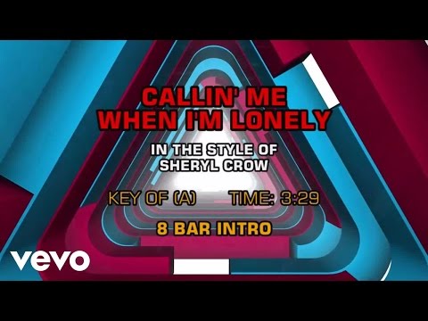 Sheryl Crow - Callin' Me When I'm Lonely (Karaoke) - UCQHthJbbEt6osR39NsST13g