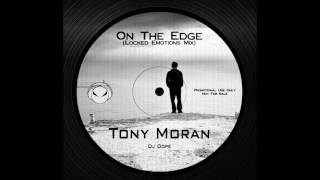 Tony Moran - On The Edge (Locked Emotions Freestyle Mix) Dj Dope