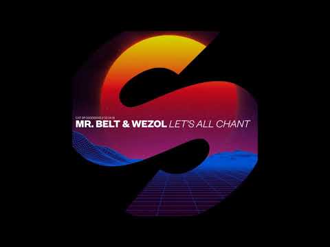 Mr. Belt & Wezol - Lets All Chant (Extended Mix)