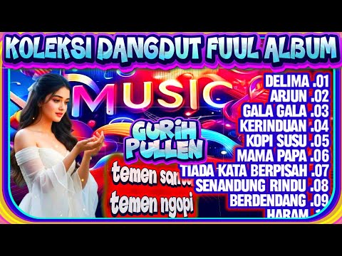 KOLEKSI DANGDUT FULL ALBUM - DANGDUT LAWAS TERLARIS - DANGDUT KENANGAN - DANGDUT ORGENTUNGGAL