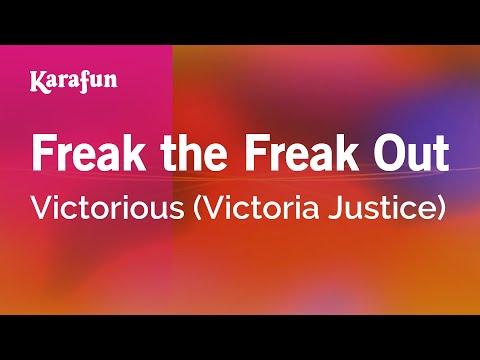 Karaoke Freak The Freak Out - Victoria Justice * - UCbqcG1rdt9LMwOJN4PyGTKg