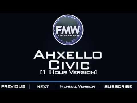 Ahxello - Civic [1 Hour Version] - UC4wUSUO1aZ_NyibCqIjpt0g