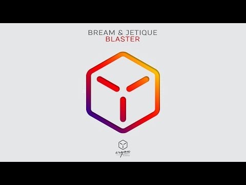 Bream & Jetique - Blaster (Original Mix) - UCGZXYc32ri4D0gSLPf2pZXQ