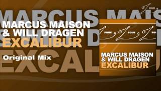 Marcus Maison & Will Dragen - Excalibur (Original Mix)