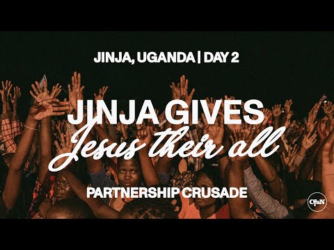 Jinja Gives Jesus Their All!  Jinja, Uganda Partnership Crusade Day 2