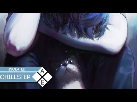 Isolated - Wasted | Chillstep - UCpEYMEafq3FsKCQXNliFY9A