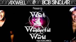 Axwell & Bob Sinclar Feat. Ron Carroll - What A Wonderful World (Kurd Maverick Remix)