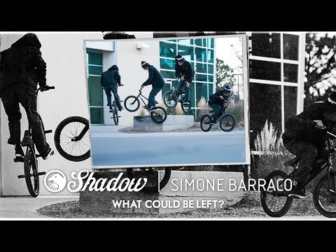 BMX - Simone Barraco - Shadow """"What Could Be Left?"""""" - UCEt2RMm3EqtoerqX0-fUpfw