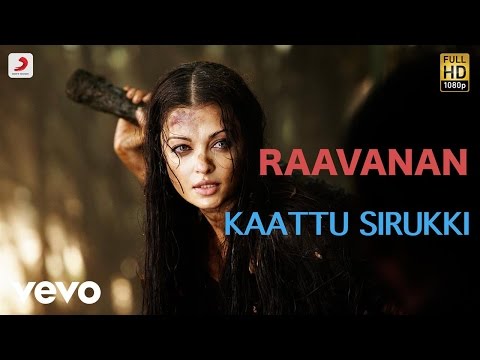 Raavanan - Kaattu Sirukki Tamil Lyric | A.R. Rahman | Vikram, Aishwarya Rai - UCTNtRdBAiZtHP9w7JinzfUg
