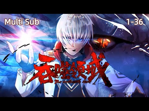 【FULL】【Multi Sub】Devour Territory EP 1-36 #animation #anime #donghua