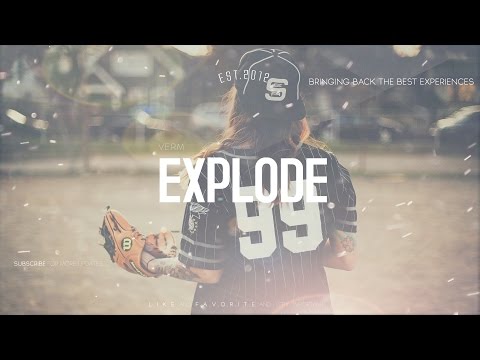 Verm - Explode (Original Mix) - UCUavX64J9s6JSTOZHr7nPXA