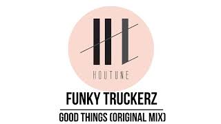Funky Truckerz - Good Things (Original Mix) [Let There Be House]