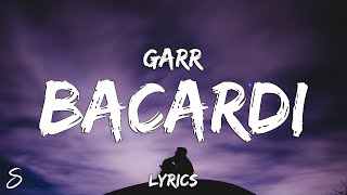 Garr - Bacardi (Lyrics)