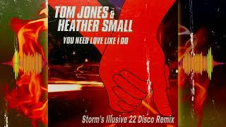 Tom Jones & Heather Small - You Need Love Like I Do ( Storm's Illusive 22 Disco Remix )