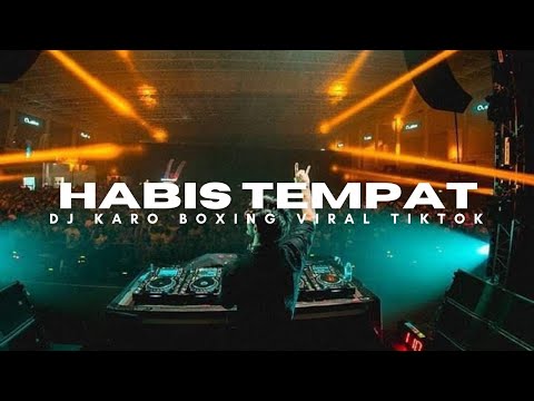 DJ HABIS TEMPAT X PENGULU MEDAN || DJ KARO BOXING VIRAL TIKTOK FULL BASS TERBARU 2025