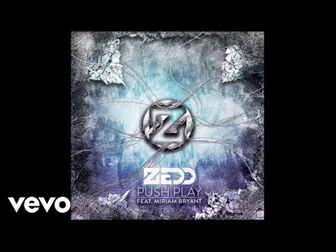 Zedd - Push Play (Audio) ft. Miriam Bryant - UCFzm6oAGFmmZfkrzQ5wATSQ