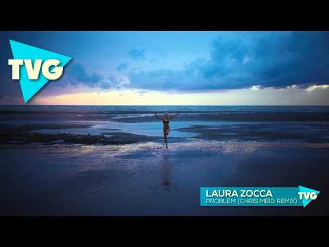 Laura Zocca - Problem (Chris Meid Remix) - UCouV5on9oauLTYF-gYhziIQ
