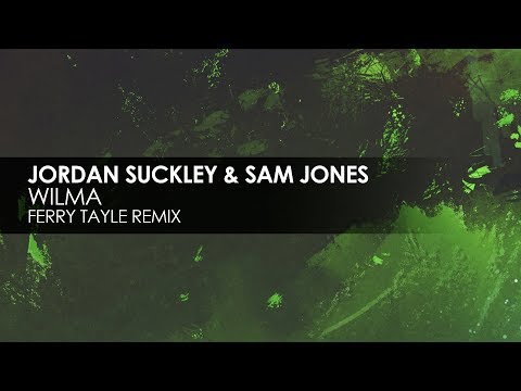 Jordan Suckley & Sam Jones - Wilma (Ferry Tayle Remix) - UCvYuEpgW5JEUuAy4sNzdDFQ