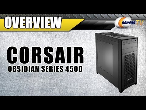 Corsair Obsidian Series 450D ATX Mid Tower Gaming Computer Case Overview - Newegg TV - UCJ1rSlahM7TYWGxEscL0g7Q