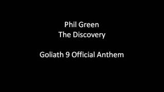 Phil Green - The Discovery (Goliath 9 Anthem)