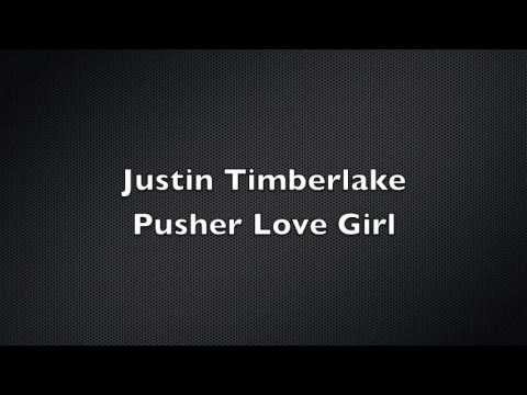 Justin Timberlake - Pusher Love Girl with Lyrics