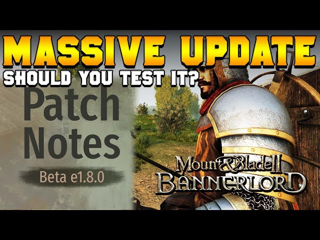 Bannerlord Patch Notes 1.0.8 - April 8th - 2020