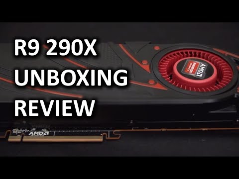 AMD Radeon R9 290X Unboxing & Review - UCXuqSBlHAE6Xw-yeJA0Tunw