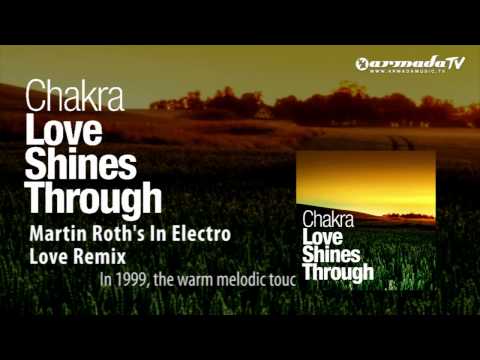 Chakra - Love Shines Trough (Martin Roth's In Electro Love Remix) - UCGZXYc32ri4D0gSLPf2pZXQ