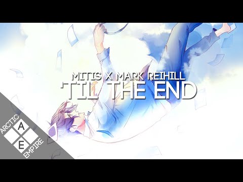 MitiS - 'Til The End (Mark Reihill Remix) - UCpEYMEafq3FsKCQXNliFY9A