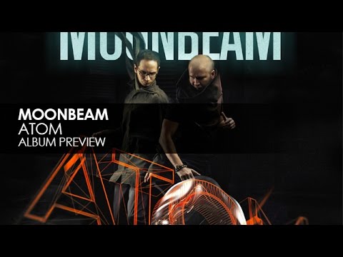 Moonbeam - Atom (Album Preview) - UCvYuEpgW5JEUuAy4sNzdDFQ