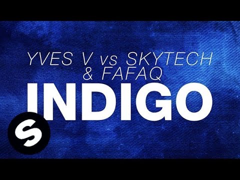 Yves V vs Skytech & Fafaq - Indigo (OUT NOW) - UCpDJl2EmP7Oh90Vylx0dZtA