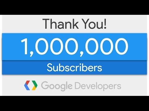 Google Developers YouTube Channel Reaches 1 Million Subscribers! - UC_x5XG1OV2P6uZZ5FSM9Ttw