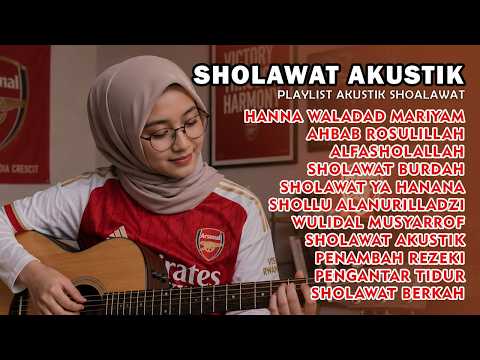 ALBUM PLAYLIST SHOLAWAT AKUSTIK TERBARU 2026 || SHOLAWAT AKUSTIK MERDU FULL ALBUM TERBAIK 2026