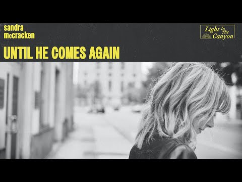 Until He Comes Again  Sandra McCracken (Official Audio Video)