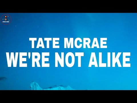 Tate Mcrae - We're Not Alike (Lyrics)