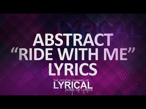 Abstract - Ride With Me (Ft. Ivan B) Lyrics - UCnQ9vhG-1cBieeqnyuZO-eQ